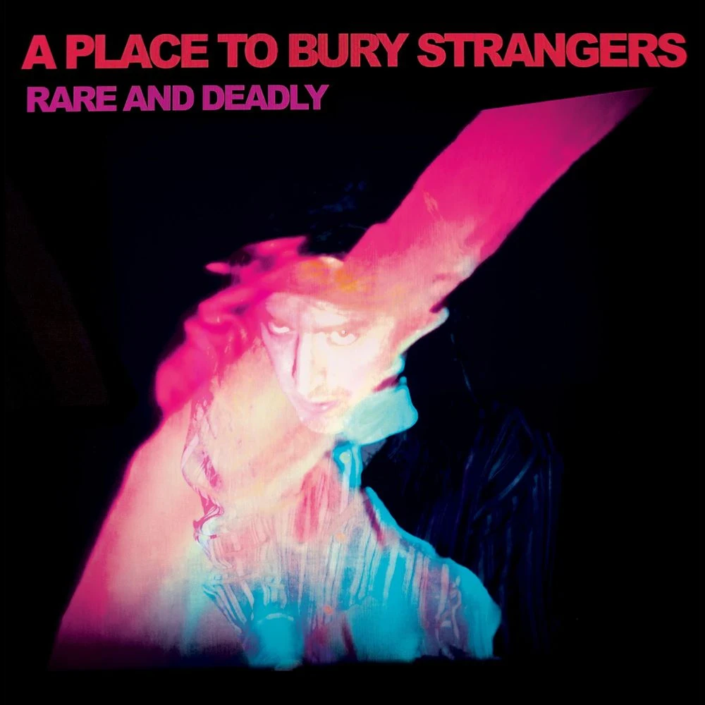 A Place to Bury Strangers - Rare and Deadly Release Date countdown - Music