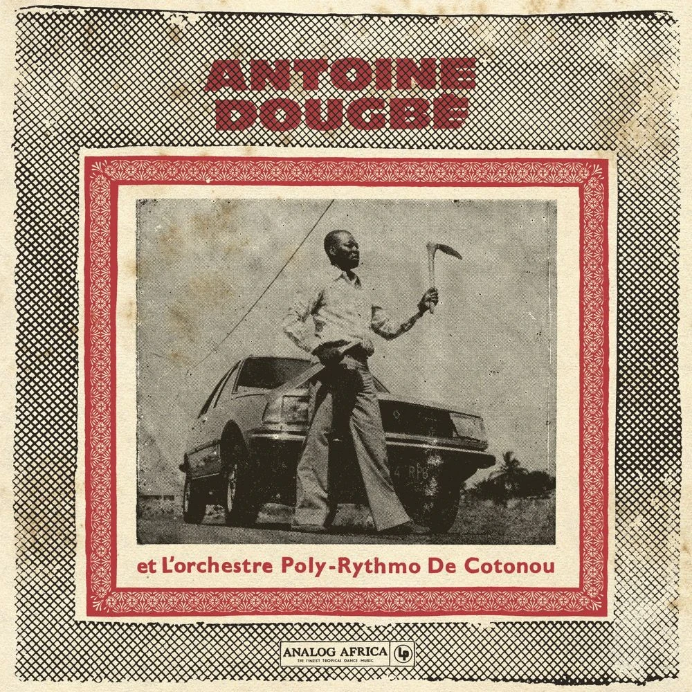Antoine Dougbé - Antoine Dougbé et L'Orchestre Poly-Rythmo De Cotonou 1977 - 1982 (Analog Africa No.44) Release Date countdown - Music
