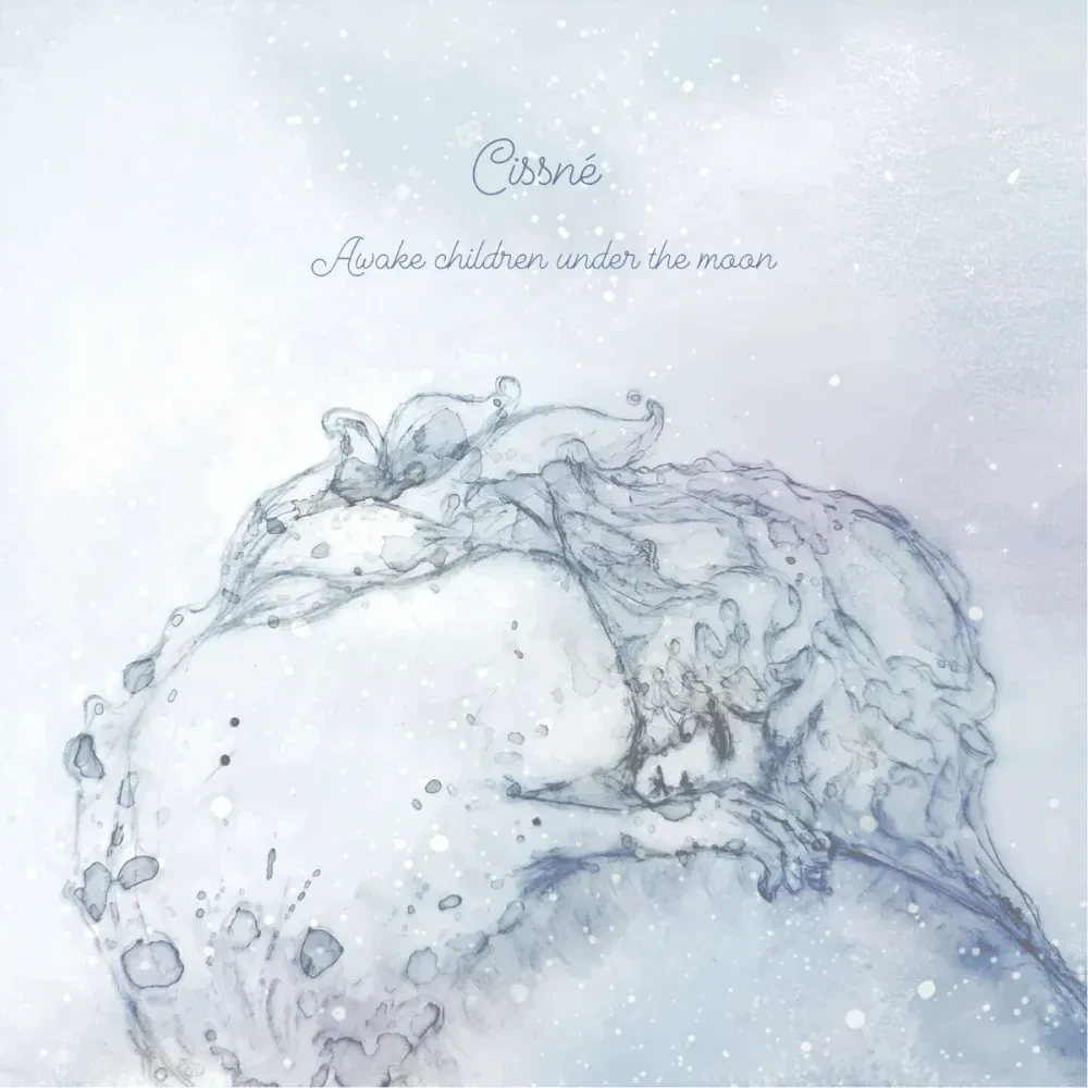 Cissné - Awake children under the moon Release Date countdown - Music