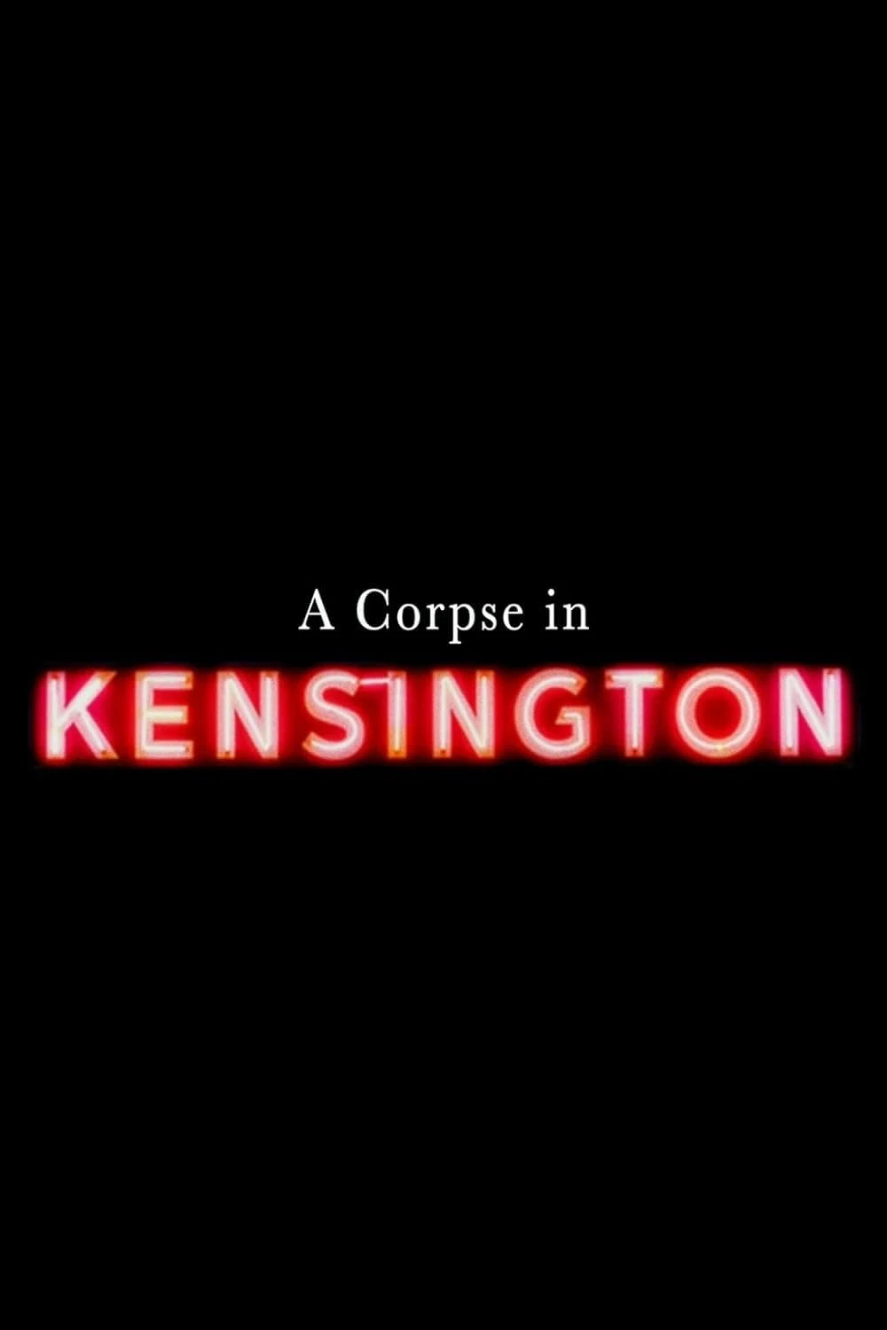 A Corpse in Kensington countdown - Movie